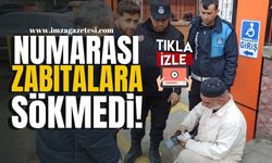 Numarası zabıtalara sökmedi!