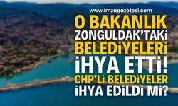 O bakanlık Zonguldak’taki belediyeleri ihya etti! CHP’li belediyelere de yardım yapıldı mı?