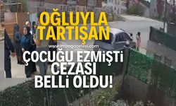 Oğluyla tartışan çocuğu ezmişti cezası belli oldu