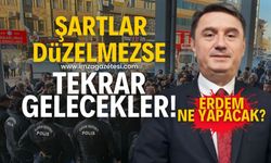 Şartlar düzeltilmezse tekrar eylem yapacaklar!