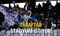 Taraftarlar stadyum istiyor