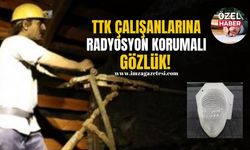 TTK çalışanlarına radyasyon korumalı gözlük!