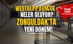 Westalife Avm'de neler oluyor? Zonguldak'ta yeni dönem!