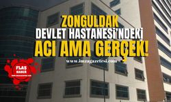 Zonguldak Devlet Hastanesi’ndeki acı ama gerçek!