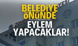 Zonguldak Belediyesi önünde eylem yapacaklar!