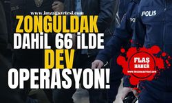 Zonguldak dahil 66 ilde dev FETÖ operasyonu!