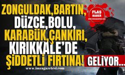 Zonguldak, Düzce, Bartın, Bolu, Çankırı, Kırıkkale'ye şiddetli fırtına geliyor! | Zonguldak Haber