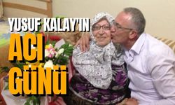 Yusuf Kalay'ın anne acısı...