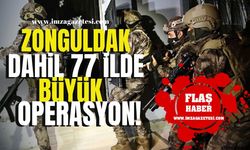 Zonguldak dahil 77 ilde büyük operasyon! “Narkoçelik-45”