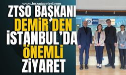 Zonguldak TSO Başkanı Metin Demir'den İstanbul'da Önemli Ziyaret... | Zonguldak Haber