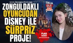 Zonguldaklı Genç Oyuncu'dan Disney ile sürpriz proje! Ülkü Hilal Çiftçi'nin sağlam adımları...