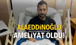 Zonguldakspor FK'nın tecrübeli futbolcusu Mehmet Alaeddinoğlu ameliyat oldu!