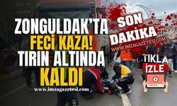 Zonguldak’ta feci olay! Tırın altında kaldı |Zonguldak Haber