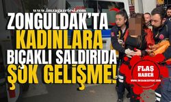 Zonguldak'ta iki kadınan bıçaklı saldırıda şok gelişme!