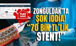 Zonguldak’ta Şok İddia! 70 Bin Liralık Stent Skandalı! | Zonguldak Haber