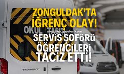 Zonguldak'ta iğrenç olay! Servis şoförü öğrencileri taciz etti