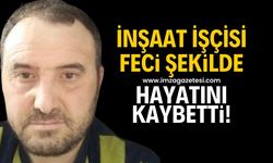 2 çocuk babası inşaat işçisi feci şekilde hayatını kaybetti