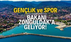 Bakan Zonguldak'a geliyor