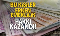 Bu kişiler erken emeklilik hakkı kazandı! İşte SGK'nın hazırladığı liste