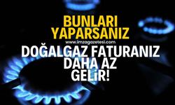 Bunları yaparak doğalgaz faturasından tasarruf edin!