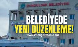 Zonguldak Belediyesinde yeni düzenleme!