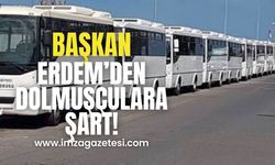 Başkan Erdem, Avm’ye yolcu taşıyacak dolmuşçu esnafına şart koştu!