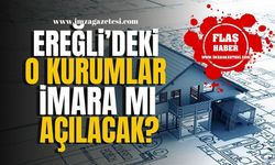 Ereğli'deki infaz kurumları için önemli karar! İmara mı açılacak? | Ereğli Haber