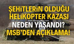 Helikopter kazasında 6 asker şehit olmuştu! MSB'den kazaya ilişkin açıklama yapıldı