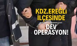 Kdz.Ereğli'de dev operasyon! Çok sayıda gözaltı ve tutuklu