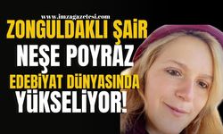 Zonguldaklı Şair Neşe Poyraz, Edebiyat Dünyasında Yükseliyor! | Zonguldak Haber