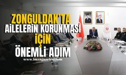 Zonguldak’ta Ailenin Korunması ve Güçlendirilmesi İçin Önemli Adım... | Zonguldak Haber