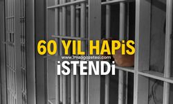 60 yıl hapis istendi