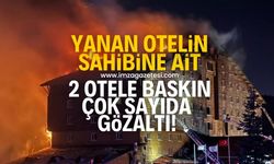 Grand Kartal Hotel'in sahibine ait diğer 2 otele operasyon! 13 kişi gözaltına alındı