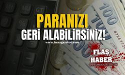 Paranız çöpe gitmesin! E devletten geri alabilirsiniz!