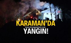 Karaman'da yangın! Ev kül oldu 1 kişi dumandan etkilendi