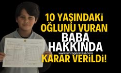 Oğlunu vuran baba hakkında karar verildi