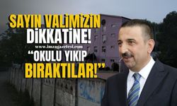 Sayın Valimizin dikkatine! Okulu yıkıp bıraktılar!