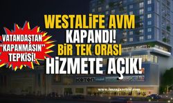 Westalife Avm kapandı! Bir tek orası hizmete açık kaldı!