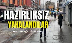 Hazırlıksız yakalandılar!