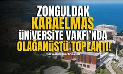 Zonguldak Karaelmas Üniversitesi Vakfı'nda Olağanüstü Toplantı! | Zonguldak Haberleri