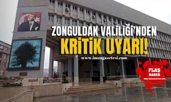 Zonguldak Valiliği’nden Kritik Uyarı!