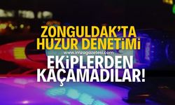 Zonguldak'ta asayiş uygulaması! Ekiplerden kaçamadılar