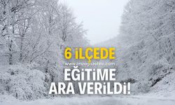 6 ilçede eğitim ve öğretime ara verildi