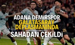 Adana Demirspor, Galatasaray deplasmanında sahadan çekildi