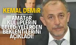 Amatör spor kulüpleri belediyelerden ne bekliyor? Kemal Demir açıkladı!