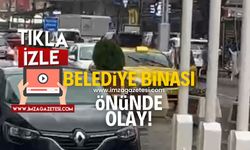 Belediye binası önünde olay!