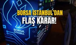 Borsa İstanbul’dan Flaş Karar! Yeni Kural Bir Gün Boyunca Geçerli Olacak!