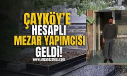 Çayköy’e Hesaplı Mezar Yapımcısı Geldi! | İmza