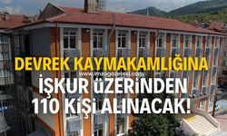 Devrek Kaymakamlığına İŞKUR üzerinden 110 kişi alınacak