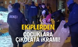 Ekiplerden çocuklara çikolata sürprizi